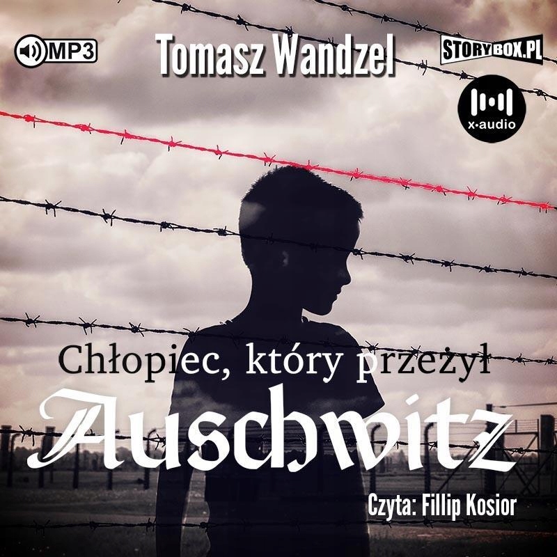 CHŁOPIEC, KTÓRY PRZEŻYŁ AUSCHWITZ AUDIOBOOK