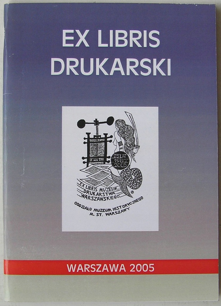 EX LIBRIS DRUKARSKI KATALOG WYSTAWY 2005