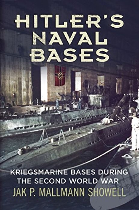 Jak P. Mallmann Showell Hitler's Naval Bases Krieg