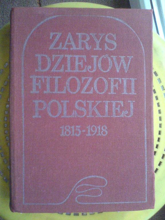 ZARYS DZIEJÓW FILOZOFII POLSKIEJ 181-15-1918