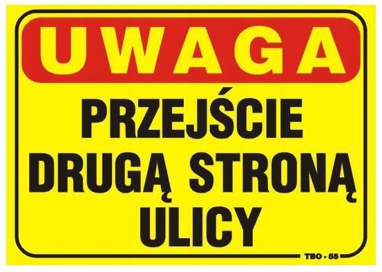 TABLICA 35*25CM UWAGA! PRZEJŚCIE DRUGĄ STRONĄ ULIC