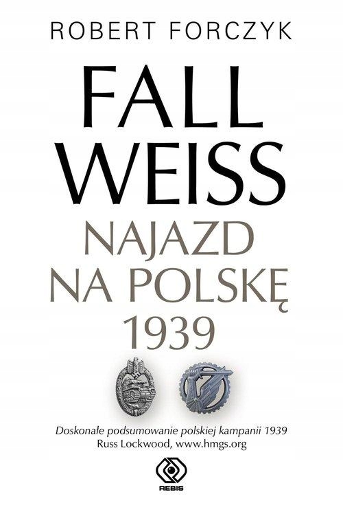 FALL WEISS. NAJAZD NA POLSKĘ 1939, FORCZYK ROBERT