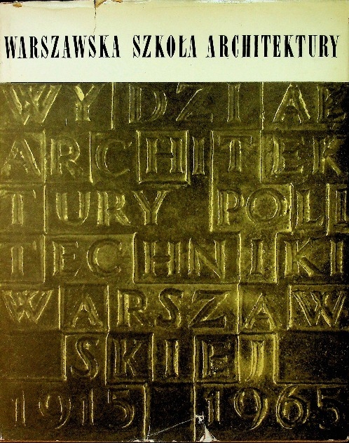 Warszawska Szkoła Architektury 1915 1965