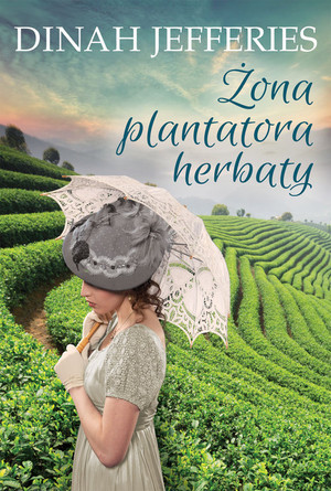 ŻONA PLANTATORA HERBATY – DINAH JEFFERIES