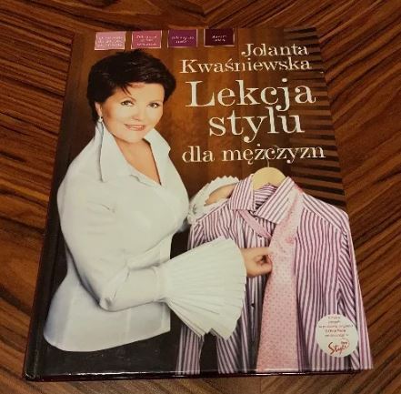 Jolanta Kwaśniewska Lekcja stylu dla mężczyzn moda