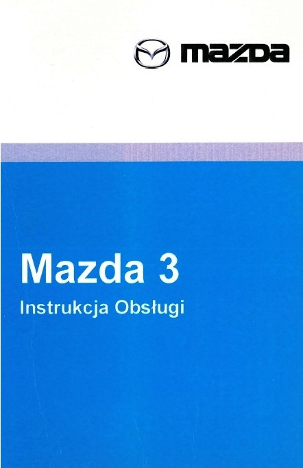 MAZDA 3 2003-2006 Instrukcja Obsługi NOWA PL