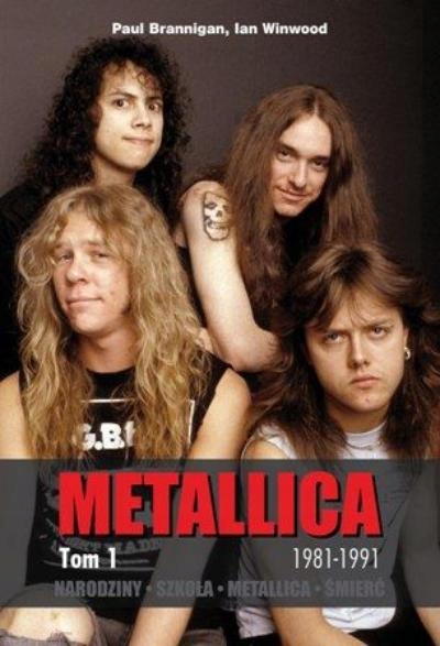 METALLICA T 1 1981-1991 Ian Winwood Paul Brannigan