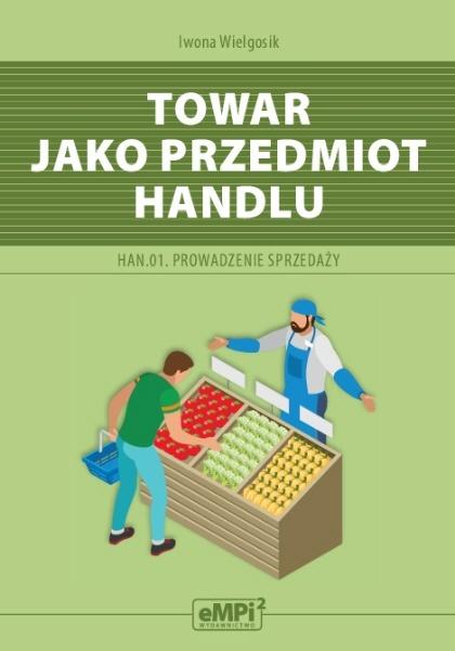 KWALIFIKACJA HAN.01 TOWAR JAKO PRZEDMIOT HANDLU