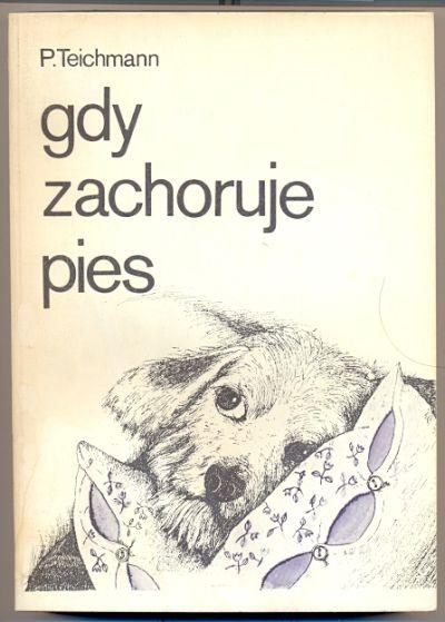 Gdy zachoruje pies - Teichmann P.