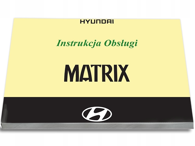 Hyundai Matrix 2002-11 Nowa Instrukcja Obsługi
