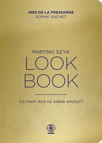 Paryski szyk. Look Book. Co mam dziś ...