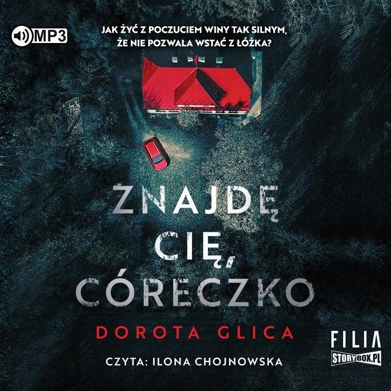 ZNAJDĘ CIĘ CÓRECZKO AUDIOBOOK, DOROTA GLICA