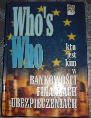 KTO JEST KIM W BANKOWOŚCI, FINANSACH, UBEZPIECZEN.