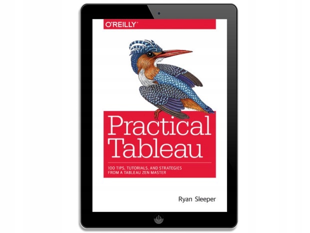 Practical Tableau. 100 Tips, Tutorials, and