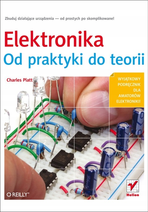 Elektronika. Od praktyki do teorii - Charles Platt