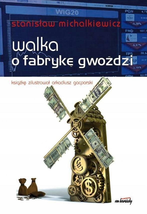 WALKA O FABRYKĘ GWOŹDZI, STANISŁAW MICHALKIEWICZ