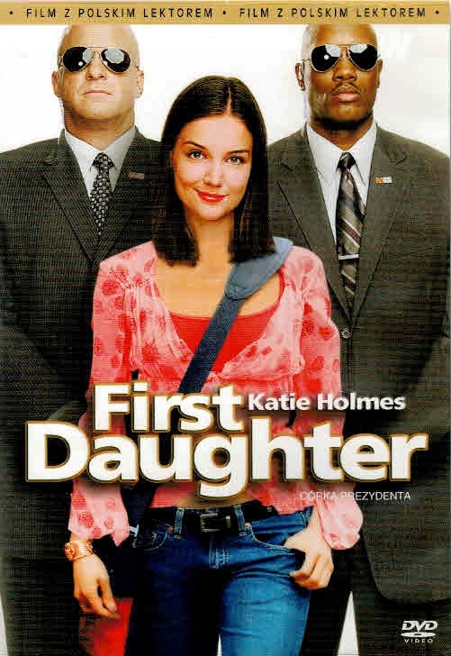 Córka prezydenta. First Daughter DVD Katie Holmes