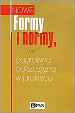 Formy i normy, czyli poprawna polszczyzna wyd. II