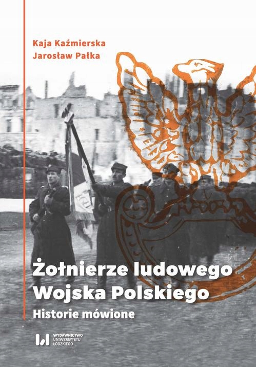 Żołnierze ludowego Wojska Polskiego Historie mówio