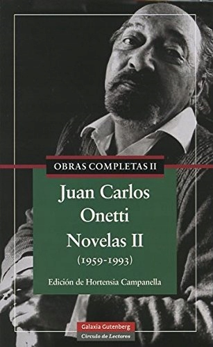 Juan Carlos Onetti - Novelas (1959-1993) Novels