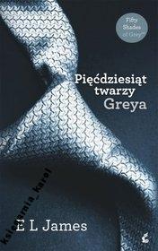 E.L. JAMES - PIĘĆDZIESIĄT TWARZY GREYA - TOM 1