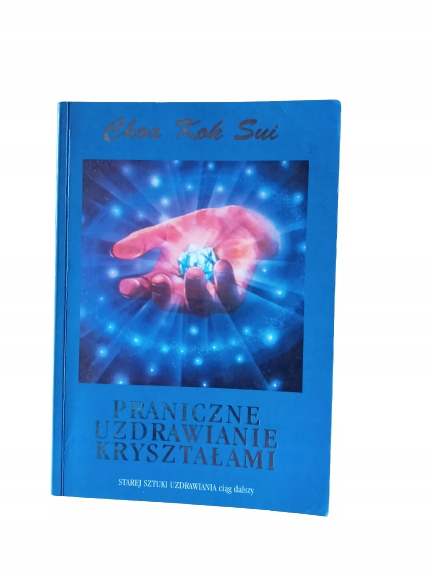 Praniczne uzdrawianie kryształami Choa Kok Sui PWN 1998 stan DB +