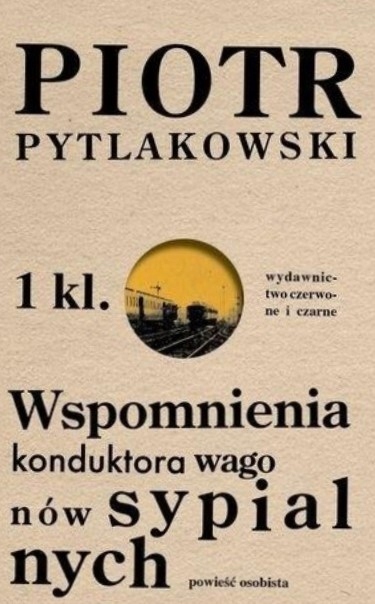 Wspomnienia konduktora wagonów sypialnych Piotr Pytlakowski