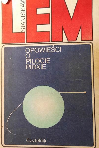 Opowieści O Pilocie Pirxie - Stanisław Lem