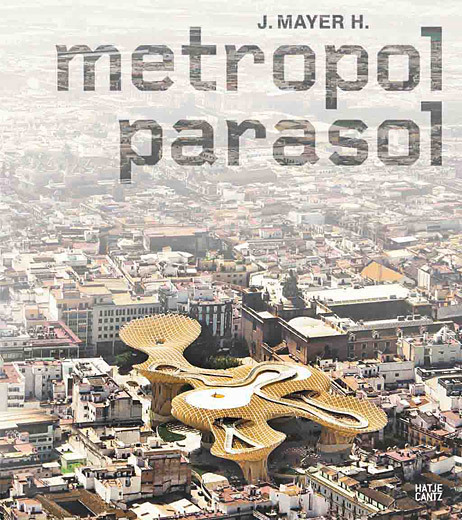 Album Metropol Parasol - J. MAYER H.