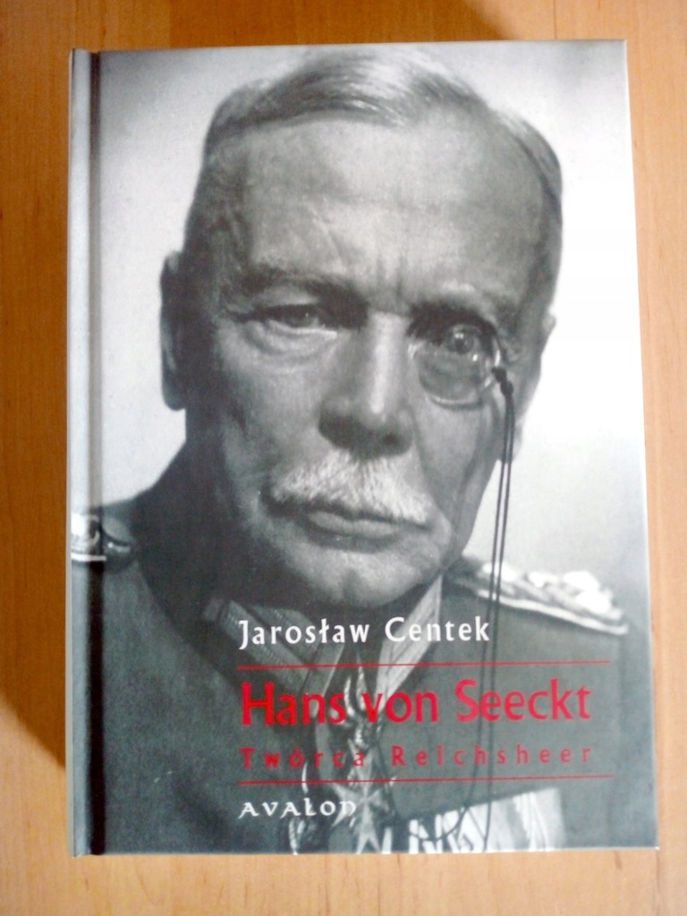 CENTEK Hans von Seeckt. Twórca Reichsheer NOWA