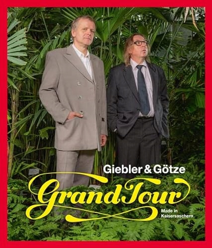 Grand Tour: Made in Kaisersaschern GIEBLER RÜDIGER