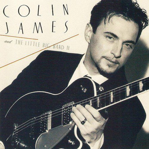 COLIN JAMES: COLIN JAMES AND THE LITTLE BIG BAND 2