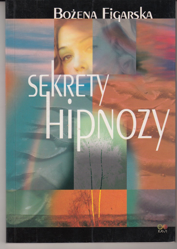 Sekrety Hipnozy * Bożena Figarska 2001r.