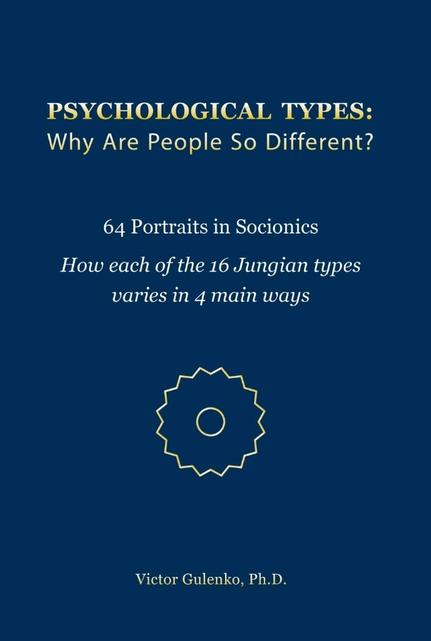 Psychological Types Why Are People So Different? 64 Portraits in Socionics