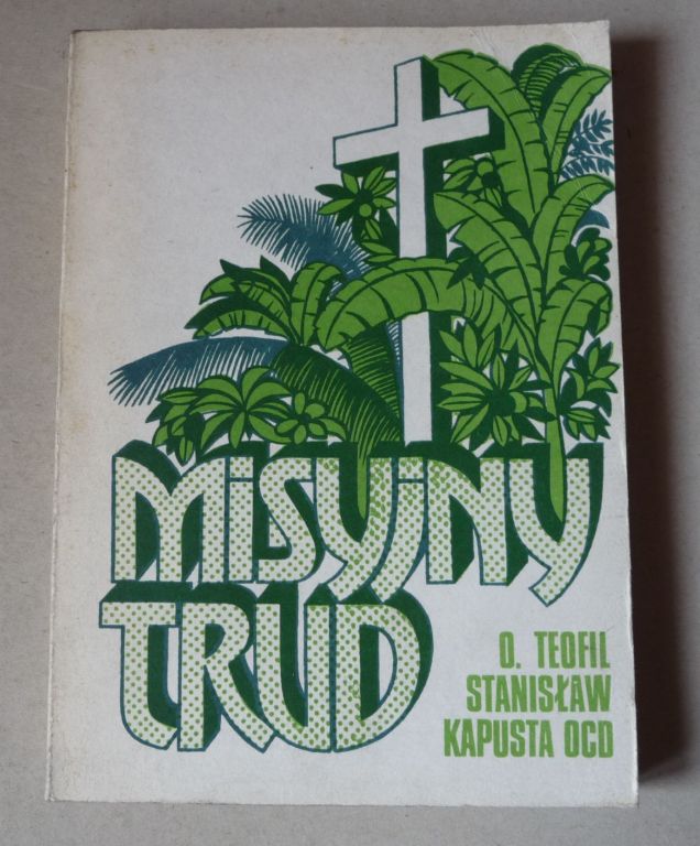 MISYJNY TRUD - OCD o. Teofil St. Kapusta