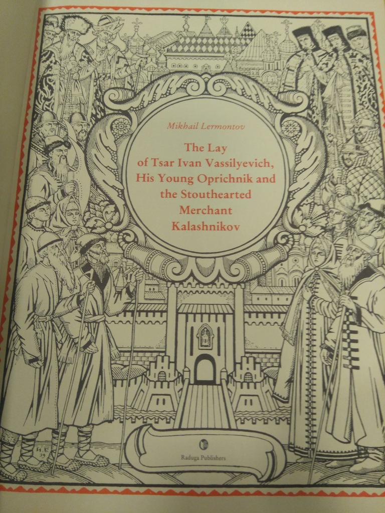 Lermontov THE LAY OF TSAR IVAN VASSILYEVICH HIS