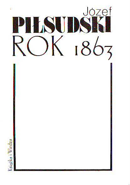 ROK 1863 JÓZEF PIŁSUDSKI