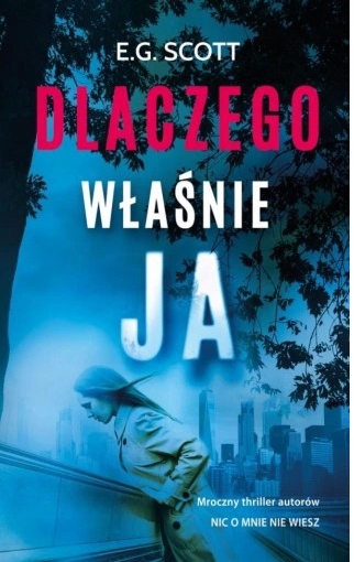 Dlaczego właśnie ja E.G. Scott