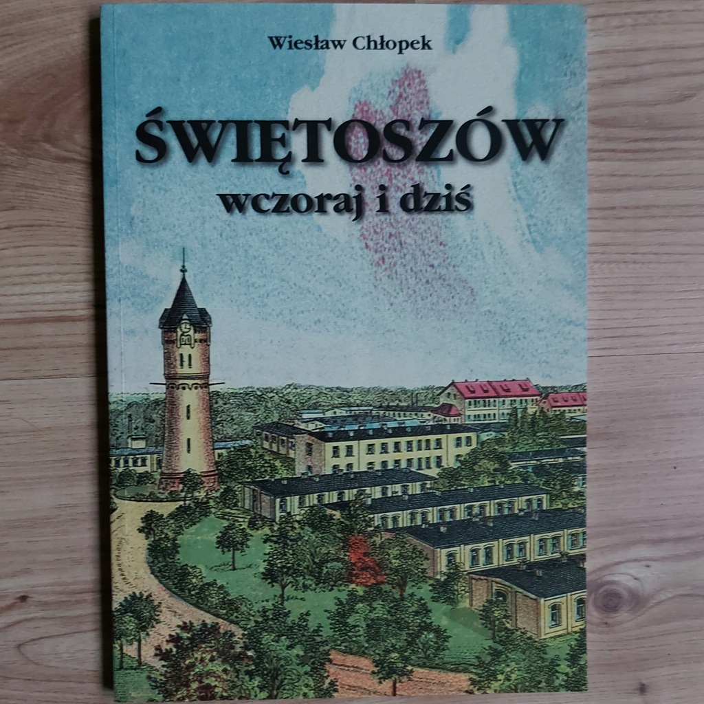 Neuhammer - Świętoszów wczoraj i dziś W.Chłopek