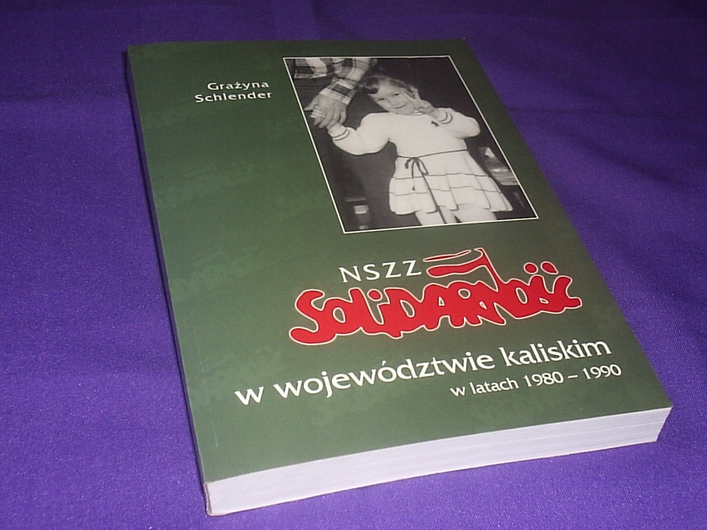 SOLIDARNOŚĆ W WOJEWÓDZTWIE KALISZ ... dedykacja