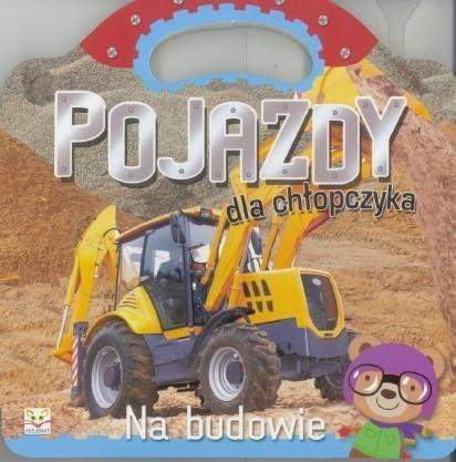 Pojazdy dla chłopczyka. Na budowie