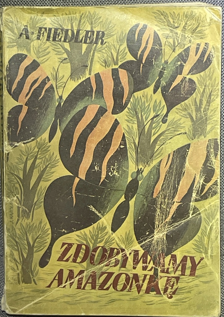 Zdobywamy Amazonkę Arkady Fiedler 1949 r