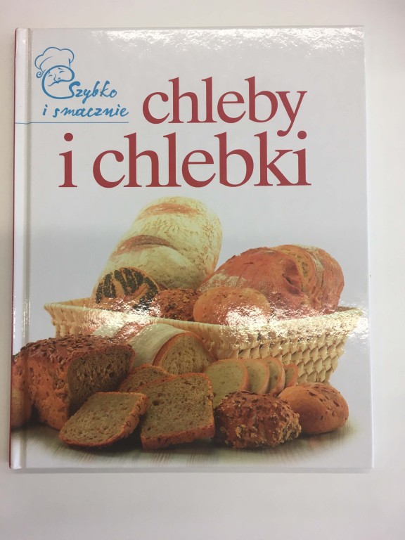 Chleby i chlebki - szybko i smacznie