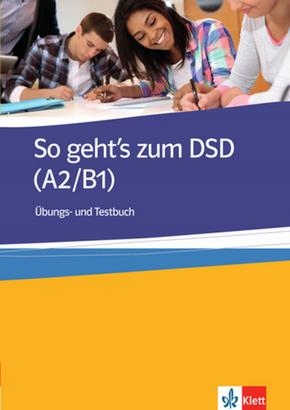 SO GEHT'S ZUM DSD A2/B1 I UBUNGSBUCH + TEST