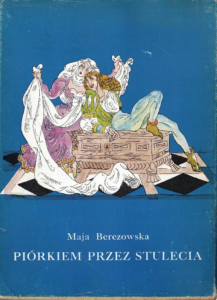 Piórkiem przez stulecia - Maja Berezowska