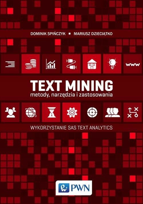 TEXT MINING: METODY, NARZĘDZIA I ZASTOSOWANIA