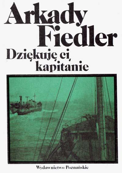 Arkady Fiedler - Dziękuje Ci Kapitanie