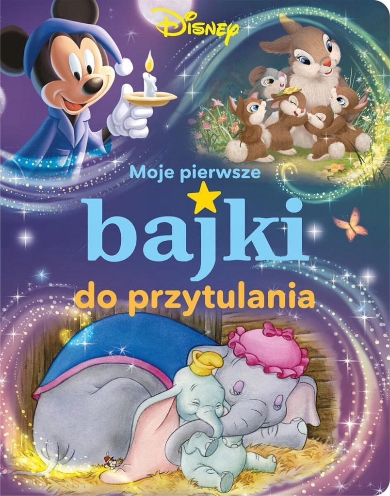 MOJE PIERWSZE BAJKI DO PRZYTULANIA. DISNEY