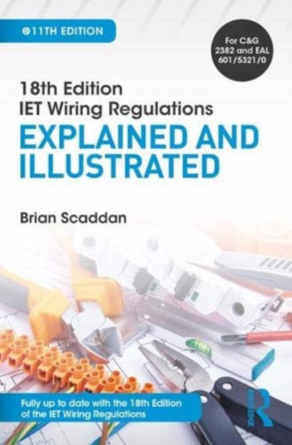 IET Wiring Regulations: Explained and Illustrated / Brian Scaddan