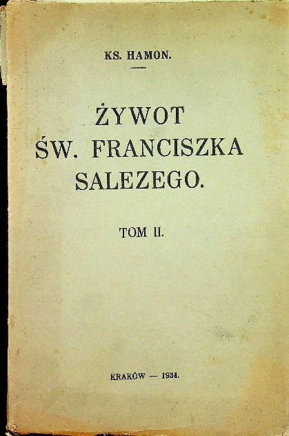 Żywot świętego Franciszka Salezego tom II